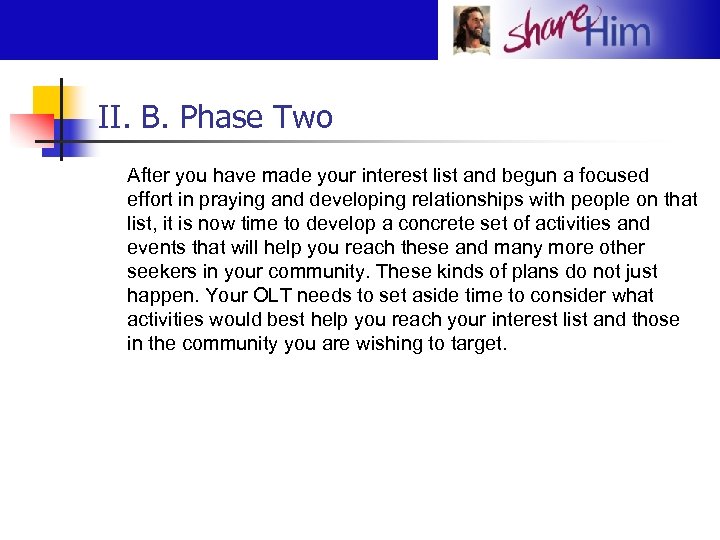 II. B. Phase Two After you have made your interest list and begun a
