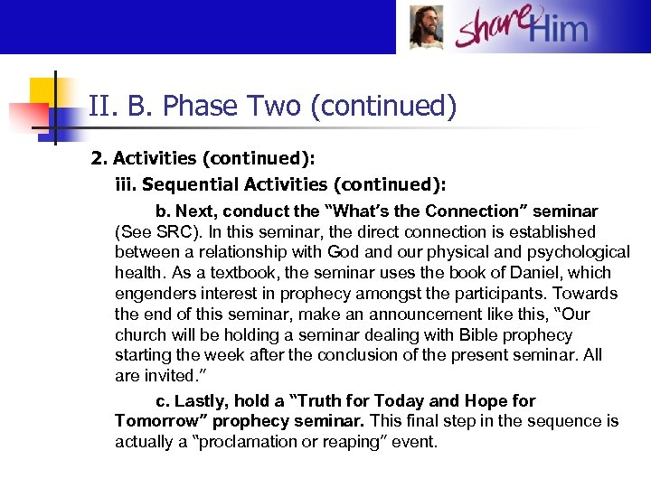 II. B. Phase Two (continued) 2. Activities (continued): iii. Sequential Activities (continued): b. Next,