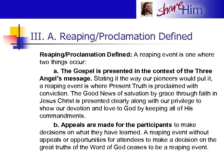 III. A. Reaping/Proclamation Defined: A reaping event is one where two things occur: a.