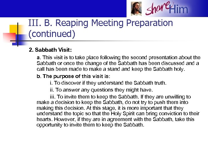 III. B. Reaping Meeting Preparation (continued) 2. Sabbath Visit: a. This visit is to