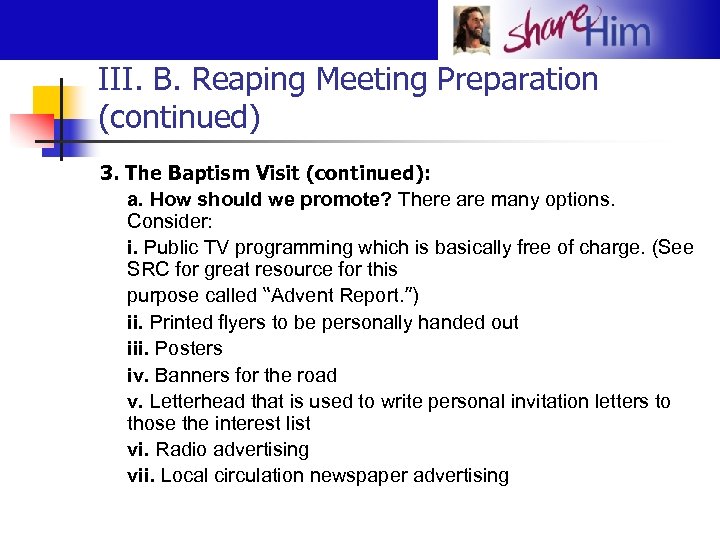 III. B. Reaping Meeting Preparation (continued) 3. The Baptism Visit (continued): a. How should