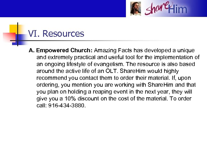 VI. Resources A. Empowered Church: Amazing Facts has developed a unique and extremely practical