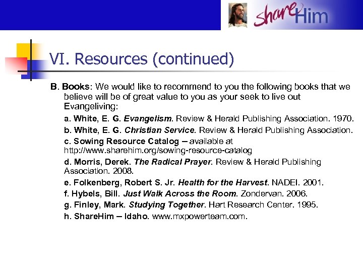 VI. Resources (continued) B. Books: We would like to recommend to you the following