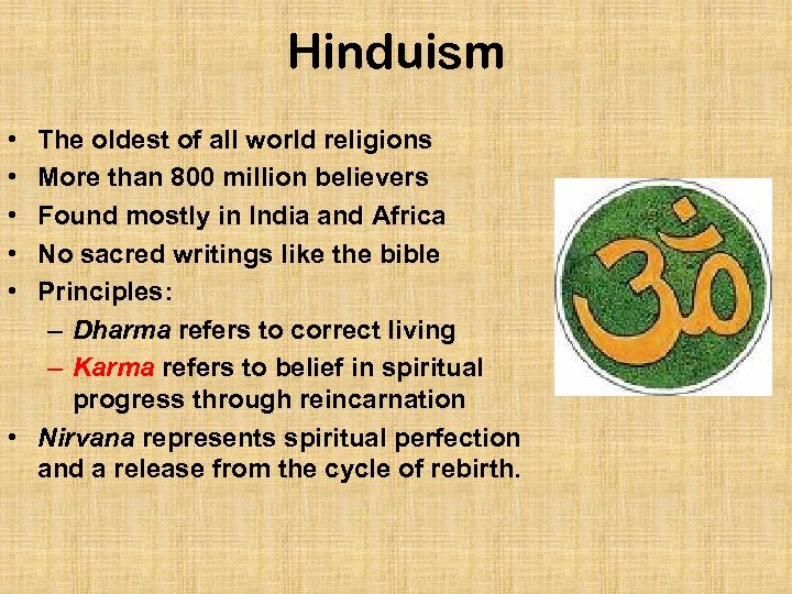 Hinduism • • • The oldest of all world religions More than 800 million