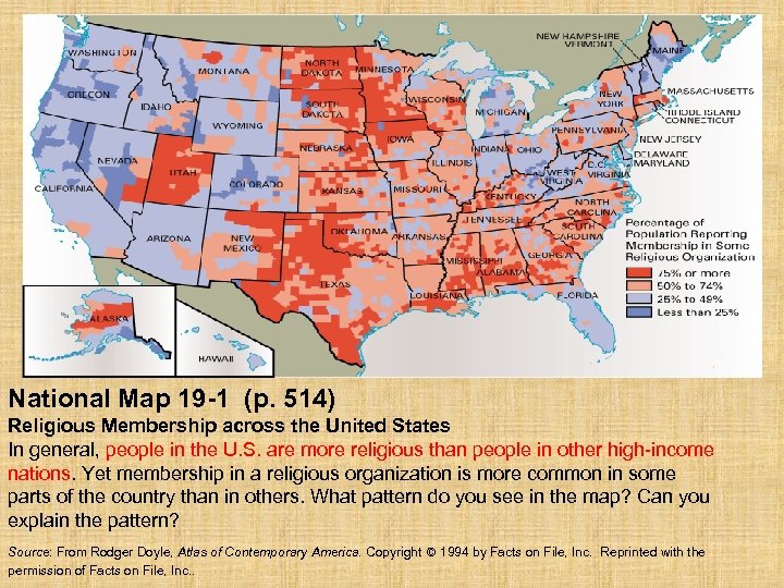 National Map 19 -1 (p. 514) Religious Membership across the United States In general,