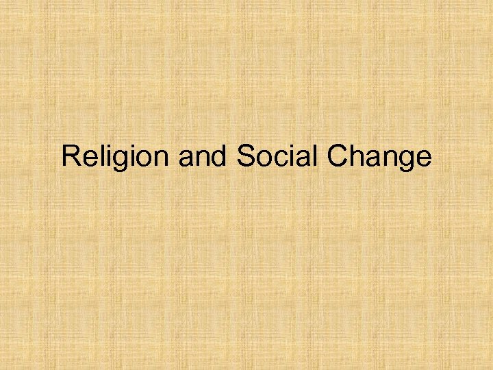 Religion and Social Change 