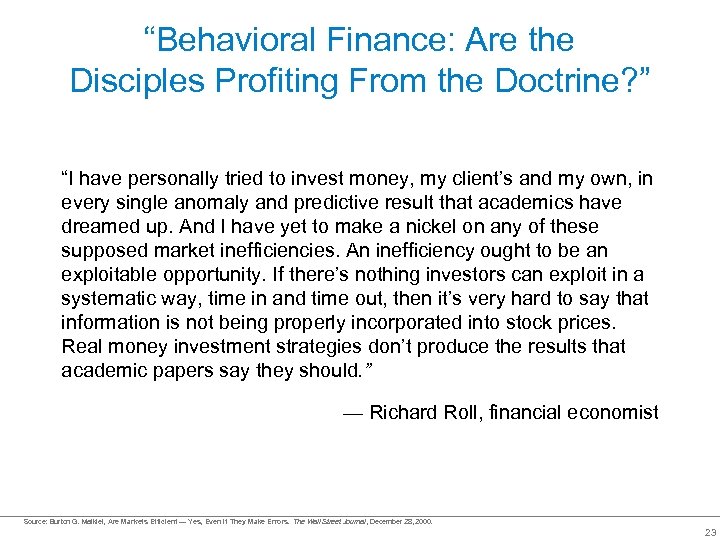 “Behavioral Finance: Are the Disciples Profiting From the Doctrine? ” “I have personally tried