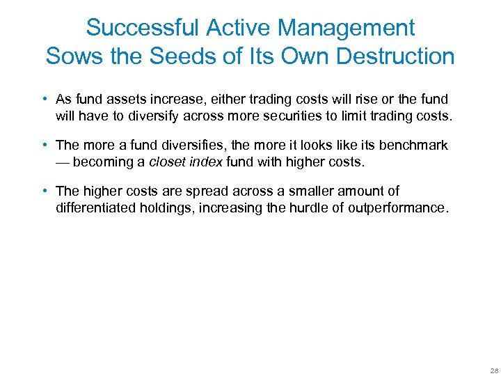 Successful Active Management Sows the Seeds of Its Own Destruction • As fund assets