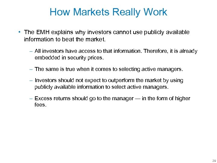 How Markets Really Work • The EMH explains why investors cannot use publicly available