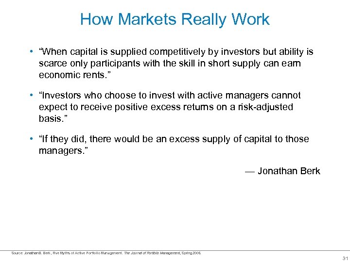 How Markets Really Work • “When capital is supplied competitively by investors but ability
