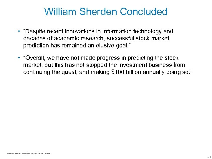 William Sherden Concluded • “Despite recent innovations in information technology and decades of academic