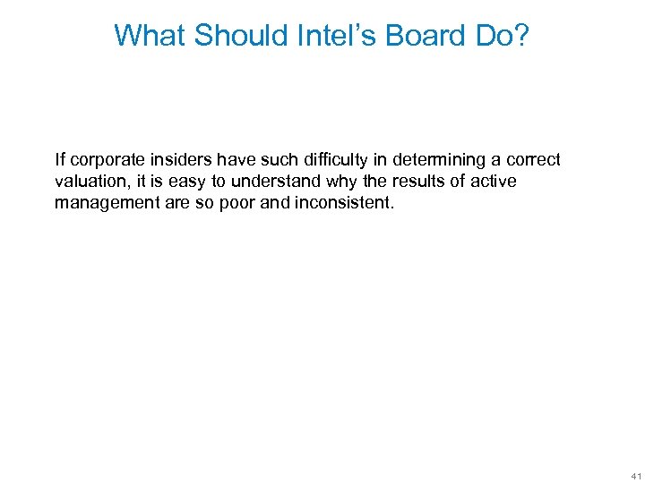 What Should Intel’s Board Do? If corporate insiders have such difficulty in determining a