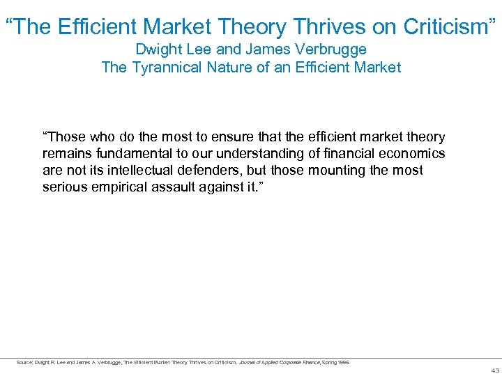 “The Efficient Market Theory Thrives on Criticism” Dwight Lee and James Verbrugge The Tyrannical