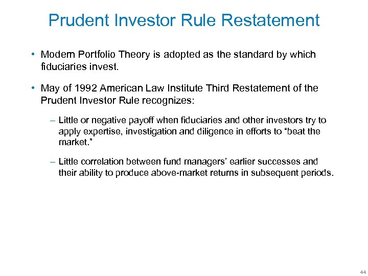 Prudent Investor Rule Restatement • Modern Portfolio Theory is adopted as the standard by