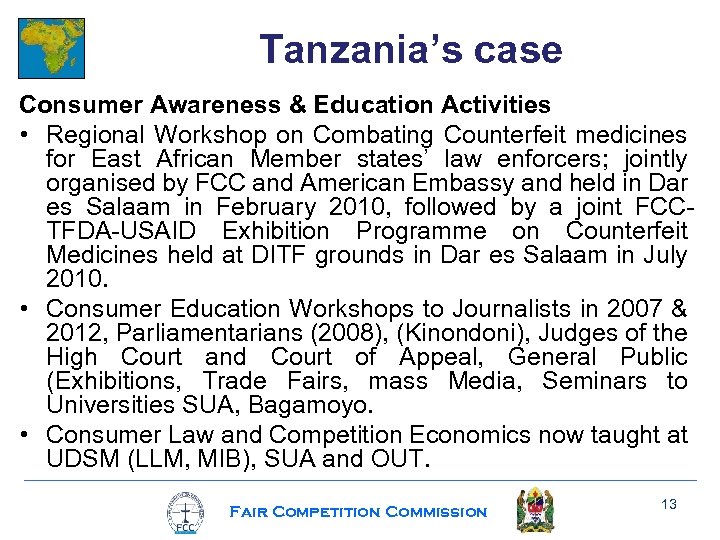 Tanzania’s case Consumer Awareness & Education Activities • Regional Workshop on Combating Counterfeit medicines