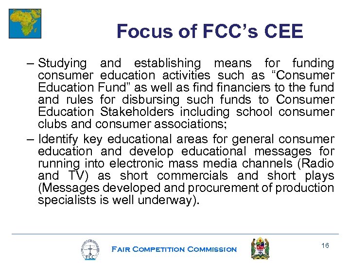 Focus of FCC’s CEE – Studying and establishing means for funding consumer education activities