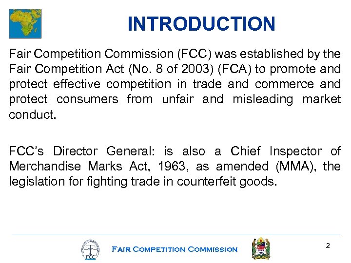 INTRODUCTION Fair Competition Commission (FCC) was established by the Fair Competition Act (No. 8