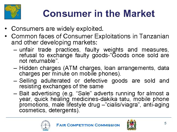 Consumer in the Market • Consumers are widely exploited. • Common faces of Consumer