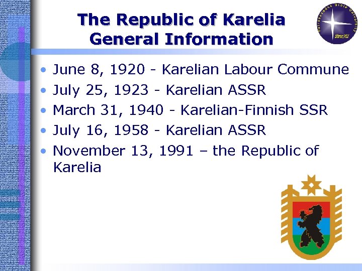 The Republic of Karelia General Information • • • June 8, 1920 - Karelian