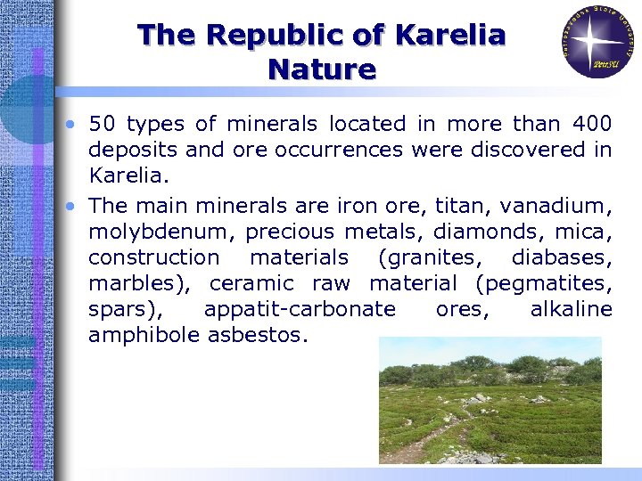 The Republic of Karelia Nature • 50 types of minerals located in more than