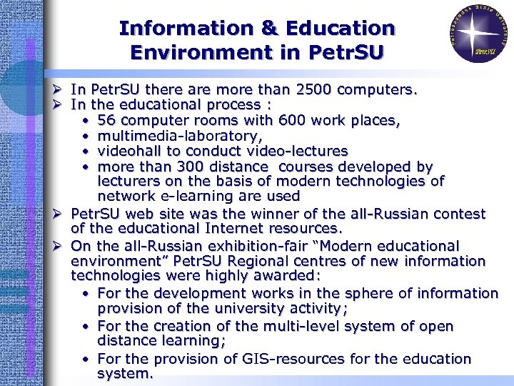 Information & Education Environment in Petr. SU Ø In Petr. SU there are more