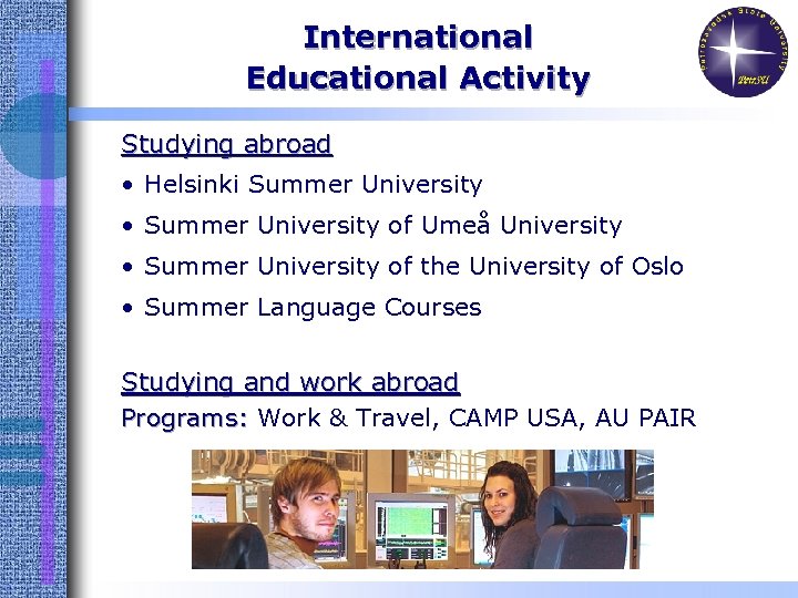International Educational Activity Studying abroad • Helsinki Summer University • Summer University of Umeå