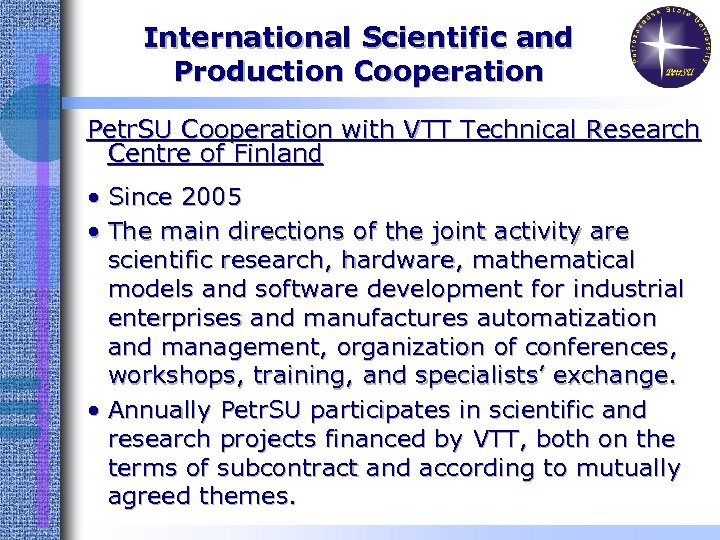International Scientific and Production Cooperation Petr. SU Cooperation with VTT Technical Research Centre of