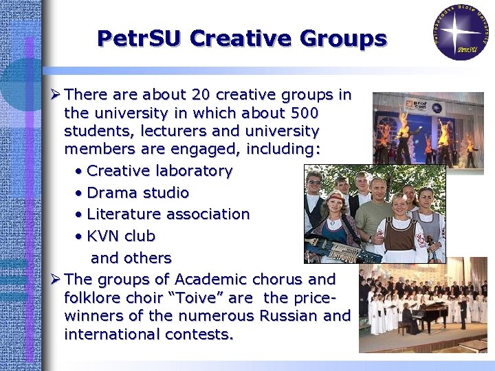 Petr. SU Creative Groups Ø There about 20 creative groups in the university in