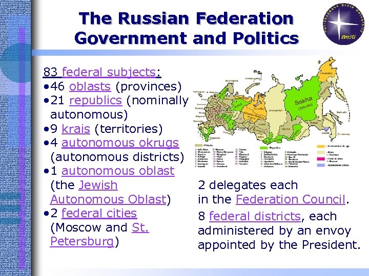 The Russian Federation Government and Politics 83 federal subjects: • 46 oblasts (provinces) •