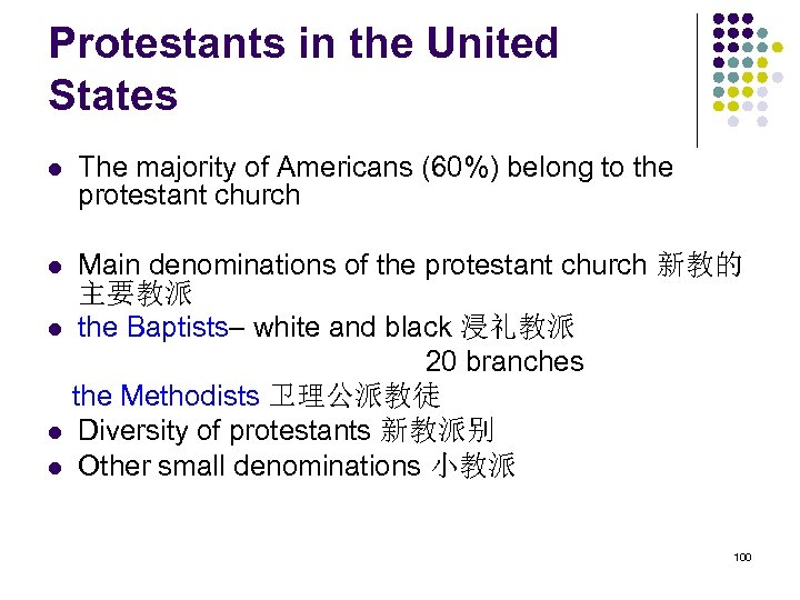 Protestants in the United States l The majority of Americans (60%) belong to the