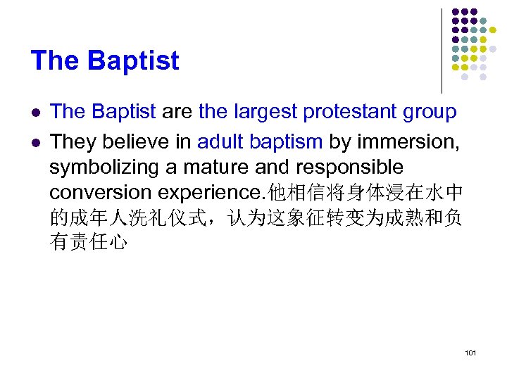 The Baptist l l The Baptist are the largest protestant group They believe in