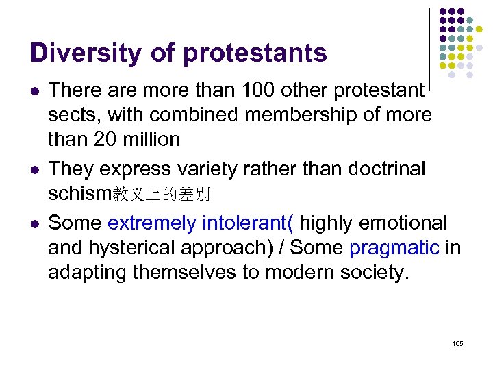Diversity of protestants l l l There are more than 100 other protestant sects,