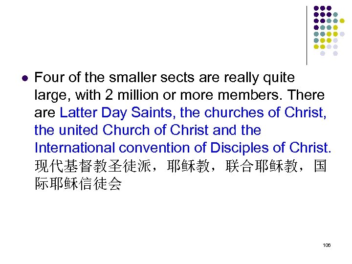 l Four of the smaller sects are really quite large, with 2 million or