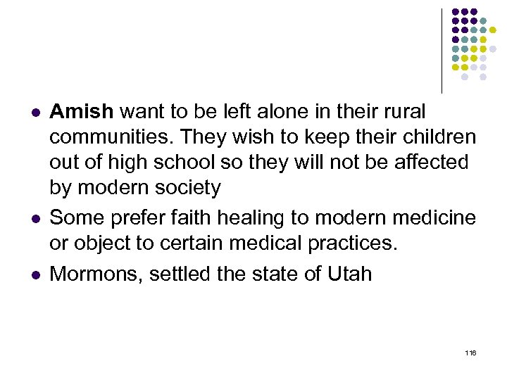 l l l Amish want to be left alone in their rural communities. They