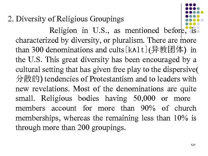 2. Diversity of Religious Groupings Religion in U. S. , as mentioned before, is