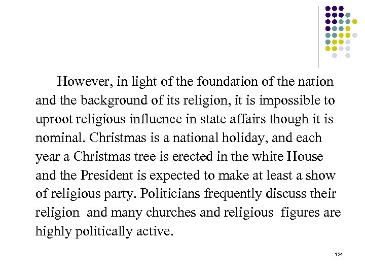 However, in light of the foundation of the nation and the background of its