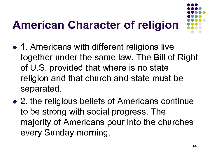 American Character of religion l l 1. Americans with different religions live together under