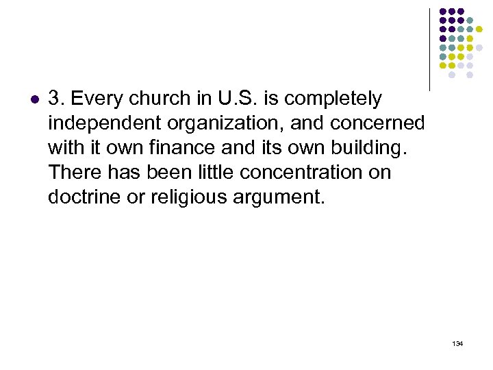 l 3. Every church in U. S. is completely independent organization, and concerned with