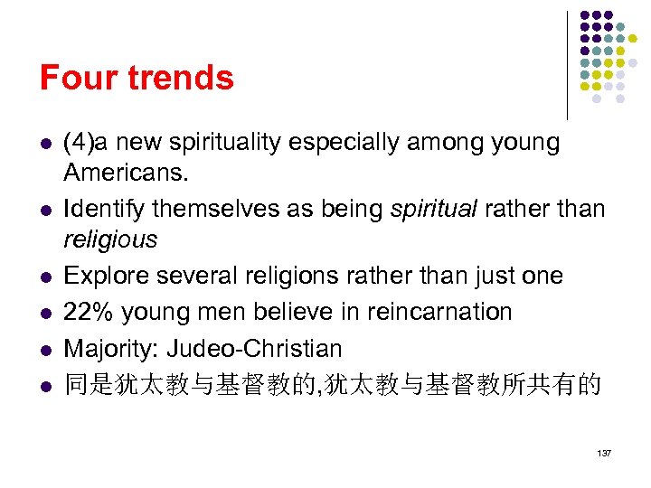 Four trends l l l (4)a new spirituality especially among young Americans. Identify themselves