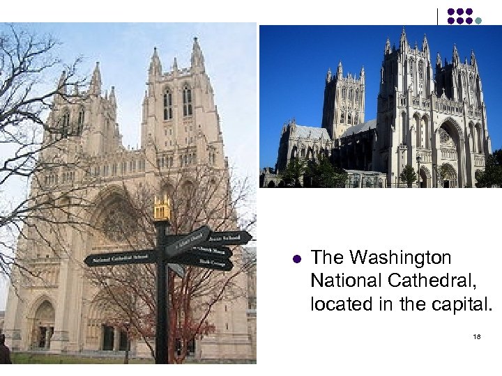 l The Washington National Cathedral, located in the capital. 18 
