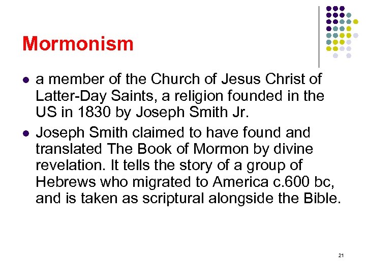 Mormonism l l a member of the Church of Jesus Christ of Latter-Day Saints,