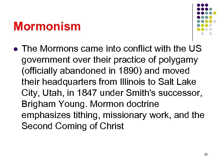 Mormonism l The Mormons came into conflict with the US government over their practice