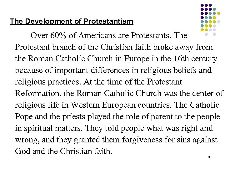 The Development of Protestantism Over 60% of Americans are Protestants. The Protestant branch of