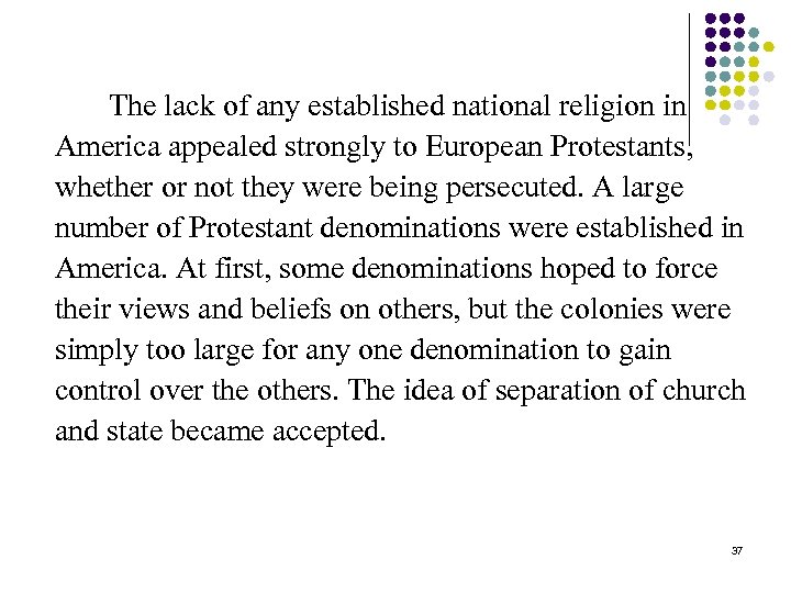 The lack of any established national religion in America appealed strongly to European Protestants,