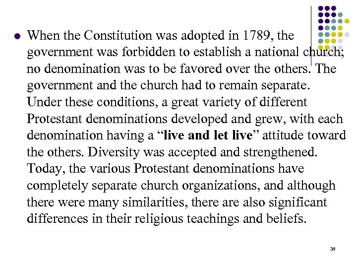 l When the Constitution was adopted in 1789, the government was forbidden to establish