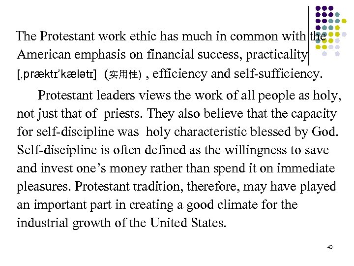  The Protestant work ethic has much in common with the American emphasis on