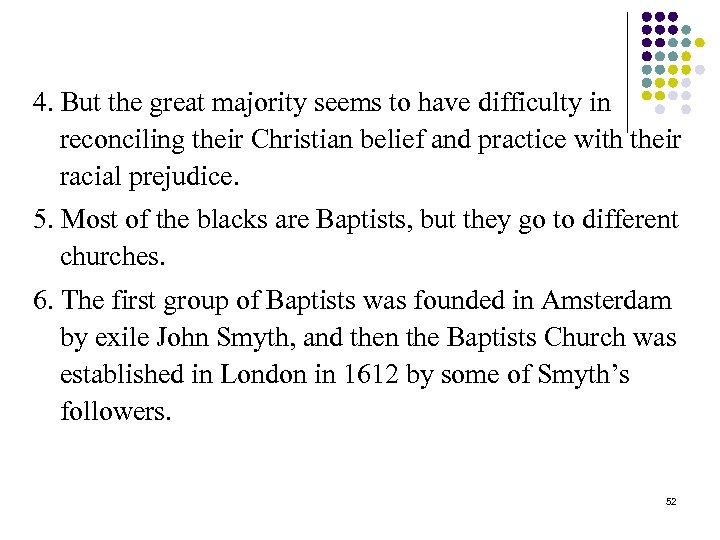 4. But the great majority seems to have difficulty in reconciling their Christian belief