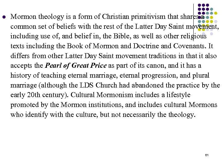 l Mormon theology is a form of Christian primitivism that shares a common set