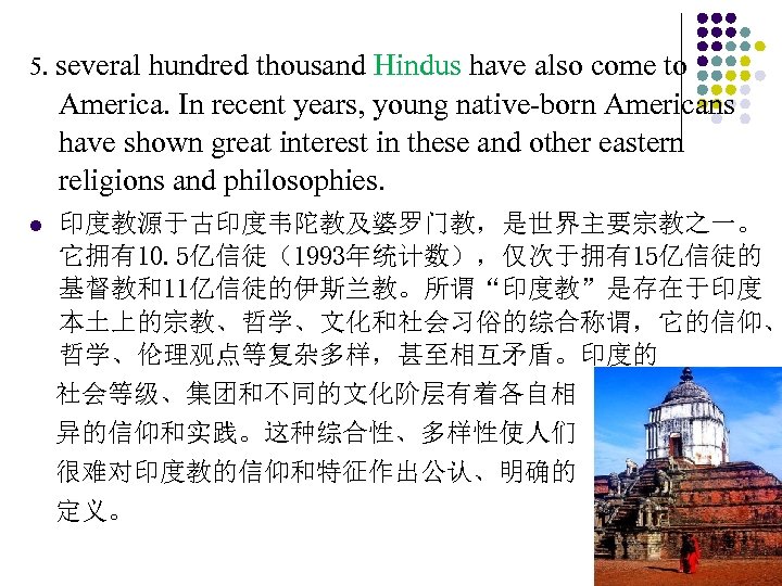 5. several hundred thousand Hindus have also come to America. In recent years, young