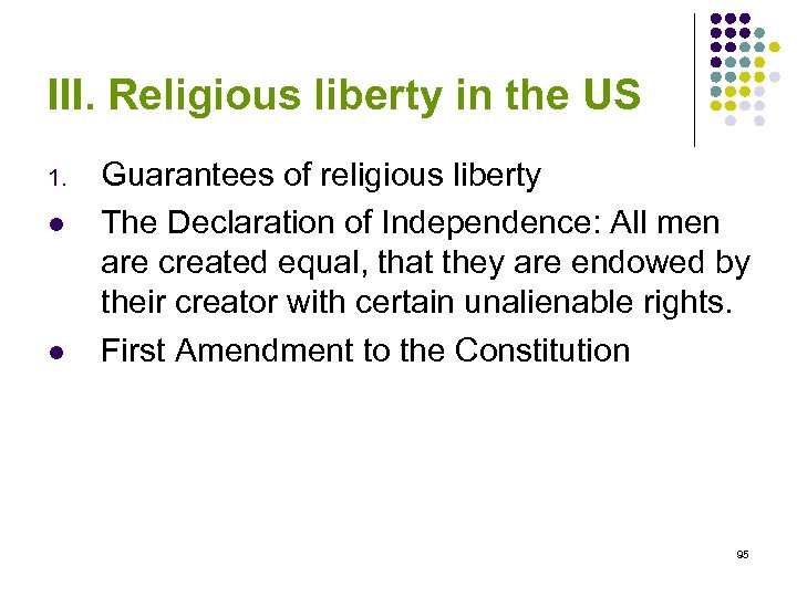III. Religious liberty in the US 1. l l Guarantees of religious liberty The